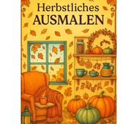 Herbstliches Ausmalen: Season of Calm - Herbst Ausmalbuch, 30 Seiten mit Rahmen, A4, einseitig, entspannend & dekorativ