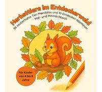 Herbsttiere im Entdeckerwald: 30 zauberhafte Tier-Mandalas und 10 Entdecker-Abenteuer - Mal- und Mitmachbuch
