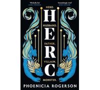 Herc: The enthralling new queer, feminist retelling of Greece’s greatest hero,