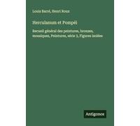Herculanum et Pompéi: Recueil général des peintures, bronzes, mosaïques, Peintures, série 3, Figures isolées