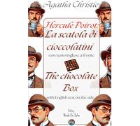 Hercule Poirot: La scatola di cioccolatini - The chocolate box: Con testo inglese a fronte e immagini inedite - With facing English text and unpublished images