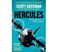 Hercules: The action-packed Sunday Times bestselling account of flying the legendary RAF aircraft