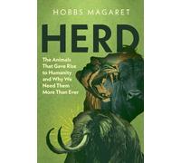HERD: The Animals That Gave Rise to Humanity and Why We Need Them More Than Ever