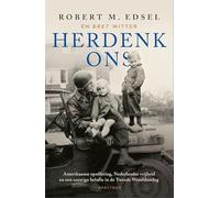 Herdenk ons: Amerikaanse opoffering, Nederlandse vrijheid en een eeuwige belofte in de Tweede Wereldoorlog