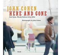 Here and Gone: Bob Dylan, Woody Guthrie & the 1960s