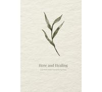 Here and Healing: A 26-Week Guided Journal for Survivors