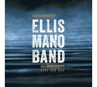 Ellis Mano Band Here and Now (CD) Album