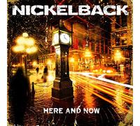 Here And Now by Nickelback (2011-11-21)