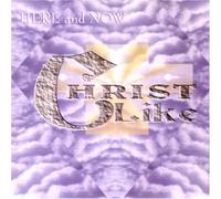 Here And Now - Christlike