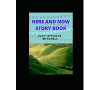 HERE AND NOW STORY BOOK (Annotated)