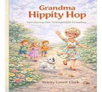 Here Comes Grandma Hippity Hop: What will She Discover Today?