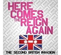 Here Comes The Reign - The Second British Invasion