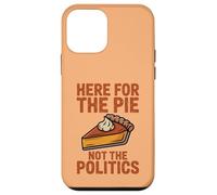 Here for the Pie Not Politics Divertente Ringraziamento Umorismo Custodia per iPhone 12 mini