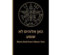 Here God Can't Hear You: The Journal for Confessing Unjudged Doubt and Rage