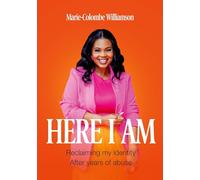 HERE I AM: Reclaiming My Identity After Years of Abuse