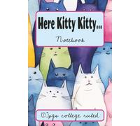 Here Kitty Kitty Notebook: Cute Cat Lover Notebook - 120 Pages College Ruled Journal for Writing, Notes, and Lists Adorable Kitty Journal - Fun Cat ... “Here Kitty Kitty Notebook - Cute Cat-Themed"