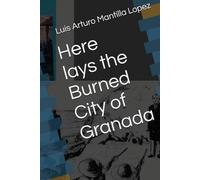 Here lays the Burned City of Granada