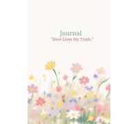 "Here Lives My Truth": A Personal Journal for Self-Discovery and Reflection