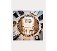 Here, Lord: A 30 Day Devotional Journal for Learning to Wait on and Listen to God.