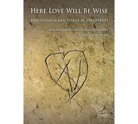 Here Love Will Be Wise. Herculaneum and Stabiae in 250 graffiti