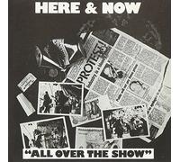 Here & Now - All Over The Show