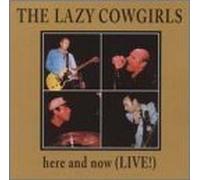 Here & Now: Live by The Lazy Cowgirls (2001-07-03)
