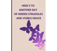 Here’s to Another Day of Hidden Struggles and Visible Grace: Funny Sarcastic and Witty Work Notebook For The Office