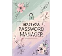 Here’s Your Password Manager: Your Offline Backup for Every Website and App | A-Z Tabs for Easy Access | Password Organizer for Websites, Usernames, ... A Handy Password Keeper for Seniors, Families