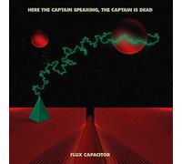 Here the Captain Speaking,the Captain Is Dead - Flux Capacitor (Digipak)