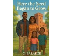 Here the Seed Began to Grow