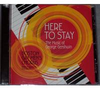 Here To Stay: The Music of George Gershwin