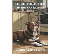 Here Together: My Dog Can Read My Mind