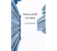 Here Until I’m Not: A Memoir of a Culinary Life Journey