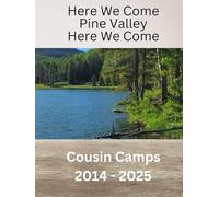 Here We Come Pine Valley Here We Come: Cousin Camps 2014 - 2025