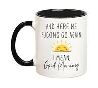 Here We Fucking Go Again I Mean Good Morning Tazze Microonde Mug Ceramica Tazza Colazione Per Tè Cappuccino Espresso 330Ml