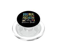 Here We Go Again I Mean Welcome Back Teacher Back To School PopSockets PopGrip per MagSafe