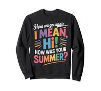 Here We Go Again Summer Back to School Teacher & Student Felpa