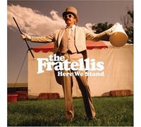 Here We Stand by The Fratellis (2008) Audio CD