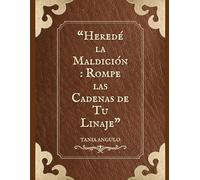 “Heredé la Maldición: Rompe las Cadenas de Tu Linaje