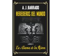 HEREDEROS DEL MUNDO: LIBRO I - La Alianza de los Reinos