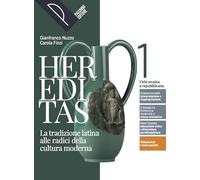 Hereditas. La tradizione latina alle radici della cultura moderna. Con Il nuovo latine legere cartaceo. Per le Scuole superiori. Con e-book. Con ... L' età arcaica e repubblicana (Vol. 1)