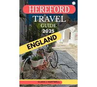 HEREFORD, ENGLAND TRAVEL GUIDE 2025