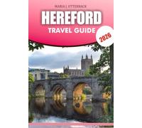 HEREFORD Travel Guide 2026: Discover Best Attractions, Hidden Gems, Everything to Know Before You Go