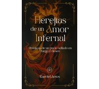 Herejías de un Amor Infernal: Crónicas de un pacto sellado en fuego y deseo