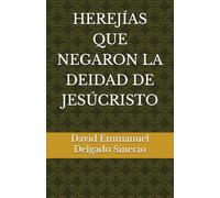 HEREJÍAS QUE NEGARON LA DEIDAD DE JESÚCRISTO