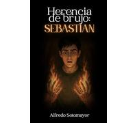 HERENCIA DE BRUJO: Sebastian: 1