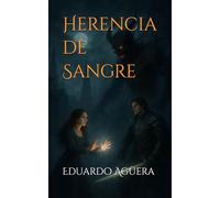 Herencia de Sangre: Ella es la última llama y todos quieren apagarla. (Terror sobrenatural)