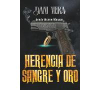 Herencia de sangre y oro: Cuando el corazón es la elección más peligrosa