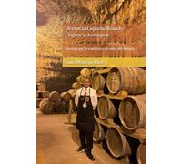 Herencia Líquida: Brandy, Cognac y Armagnac.: Un viaje por la tradición y el sabor del tiempo.