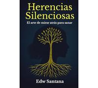 Herencias Silenciosas: El arte de mirar atrás para sanar